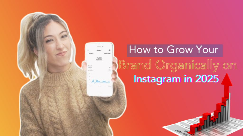 Strategies to grow your brand organically on Instagram in 2025